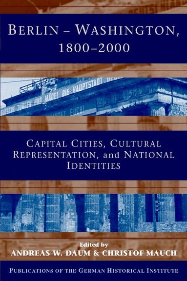 Andreas Daum, Christof Mauch - Berlin - Washington, 1800-2000, Inbunden