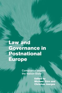 bokomslag Law and Governance in Postnational Europe: Compliance Beyond the Nation-State