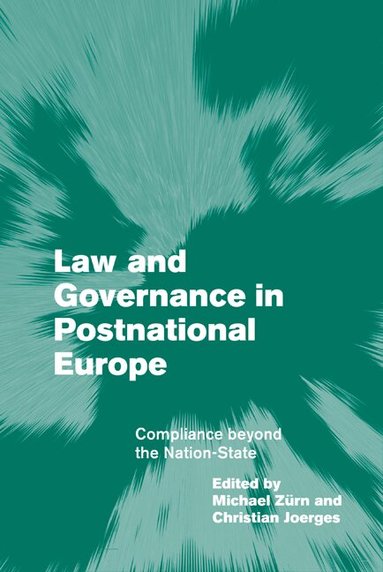 Michael Zürn, Christian Joerges - Law and Governance in Postnational Europe, Inbunden