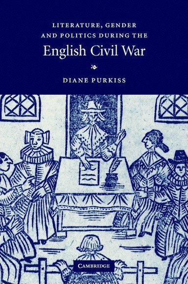 bokomslag Literature, Gender and Politics During the English Civil War