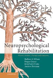 Barbara A. Wilson, Fergus Gracey, Jonathan J. Evans, Andrew Bateman, OBE Wilson, Barbara A., Jonathan J. (University of Glasgow) Evans - Neuropsychological Rehabilitation, Inbunden
