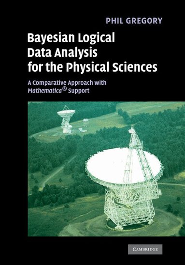 Phil Gregory - Bayesian Logical Data Analysis for the Physical Sciences, Inbunden