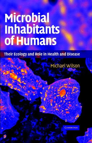 Michael Wilson - Microbial Inhabitants of Humans, Inbunden
