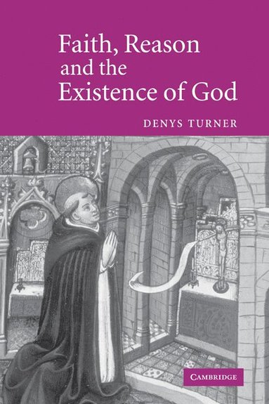 bokomslag Faith, Reason and the Existence of God