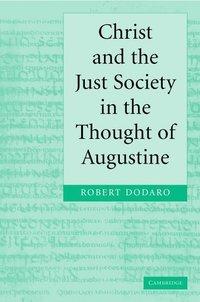 bokomslag Christ and the Just Society in the Thought of Augustine