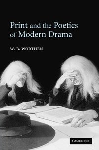 bokomslag Print and the Poetics of Modern Drama