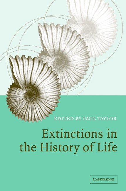 Paul D. Taylor, London) Taylor, Paul D. (Natural History Museum - Extinctions in the History of Life, Inbunden