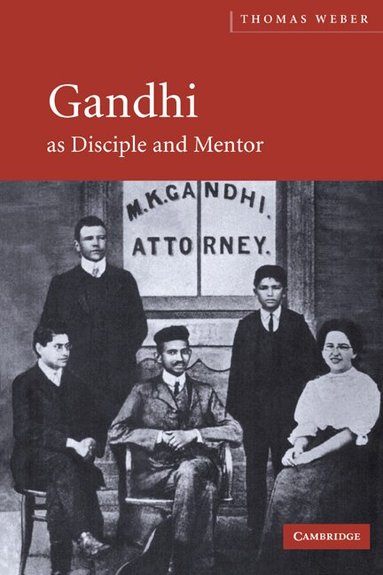 Thomas Weber - Gandhi as Disciple and Mentor, Inbunden