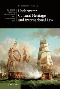 bokomslag Underwater Cultural Heritage and International Law