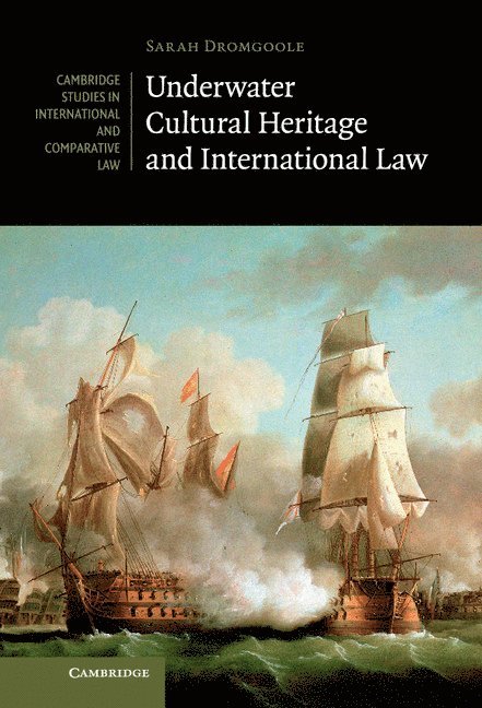 Underwater Cultural Heritage and International Law 1