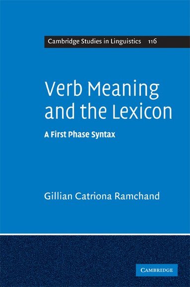 Gillian Catriona Ramchand - Verb Meaning and the Lexicon, Inbunden