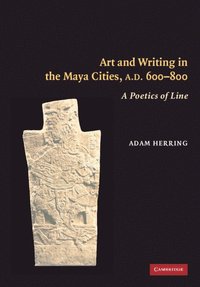 bokomslag Art and Writing in the Maya Cities, AD 600-800