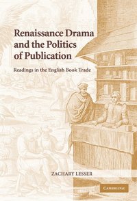 bokomslag Renaissance Drama and the Politics of Publication