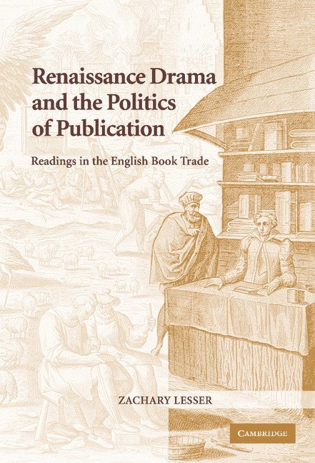 Renaissance Drama and the Politics of Publication 1