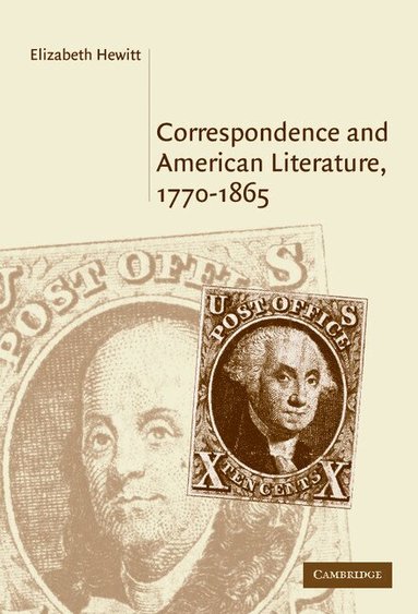 Elizabeth Hewitt - Correspondence and American Literature, 1770-1865, Inbunden