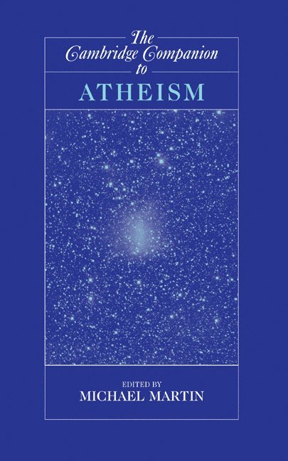 Michael (Boston University) Martin, Michael Martin - The Cambridge Companion to Atheism, Inbunden