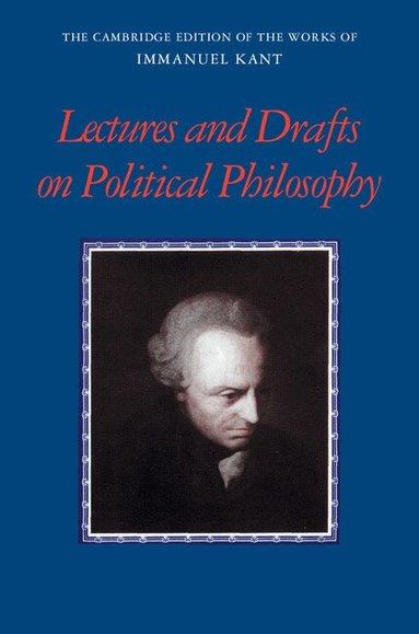 Frederick Rauscher - Kant: Lectures and Drafts on Political Philosophy, Inbunden