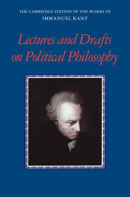 Frederick Rauscher - Kant: Lectures and Drafts on Political Philosophy, Inbunden