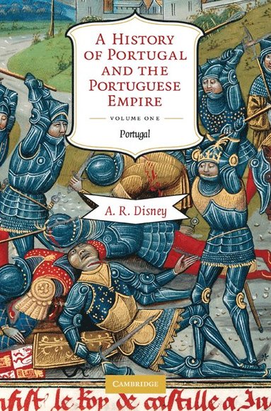 bokomslag A History of Portugal and the Portuguese Empire, Volume I