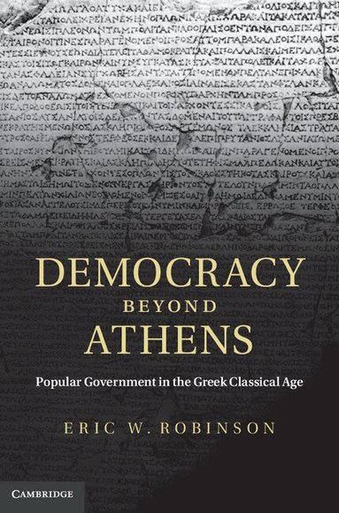 Eric W. Robinson - Democracy beyond Athens, Inbunden