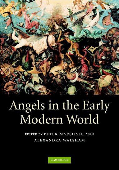 Alexandra Walsham, Peter Marshall - Angels in the Early Modern World, Inbunden