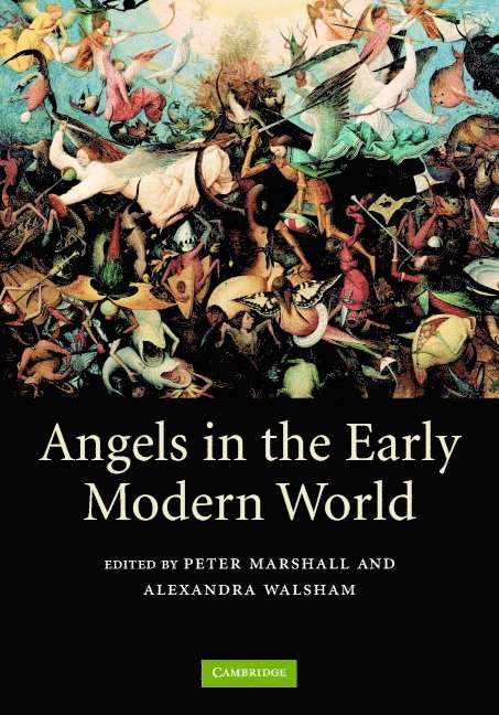 Alexandra (University of Exeter) Walsham, Alexandra Walsham, Peter (University of Warwick) Marshall, Peter Marshall - Angels in the Early Modern World, Inbunden