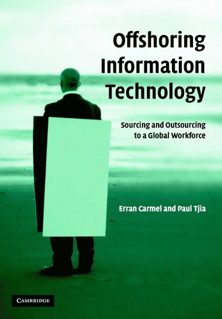 Washington DC) Carmel, Erran (American University, Paul Tjia, Erran Carmel - Offshoring Information Technology, Inbunden