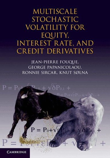 Jean-Pierre Fouque, George Papanicolaou, Ronnie Sircar, Knut Sølna - Multiscale Stochastic Volatility for Equity, Interest Rate, and Credit Derivatives, Inbunden