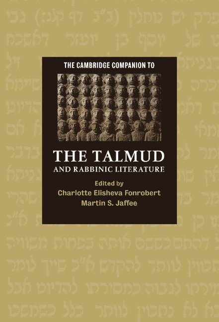 Charlotte Elisheva Fonrobert, Martin S. Jaffee, California) Fonrobert, Charlotte Elisheva (Stanford University, Martin S. (University of Washington) Jaffee, Charlotte E. Fonrobert - The Cambridge Companion to the Talmud and Rabbinic Literature, Inbunden