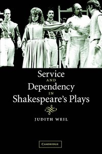 bokomslag Service and Dependency in Shakespeare's Plays