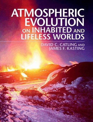 David C. Catling, James F. Kasting - Atmospheric Evolution on Inhabited and Lifeless Worlds, Inbunden