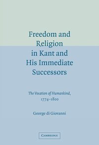 bokomslag Freedom and Religion in Kant and his Immediate Successors