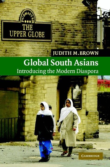 Judith M. Brown - Global South Asians, Inbunden