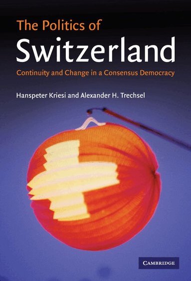 Hanspeter Kriesi, Alexander H. Trechsel - The Politics of Switzerland, Inbunden