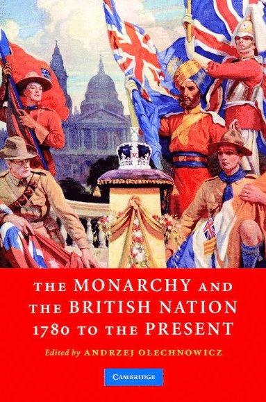 bokomslag The Monarchy and the British Nation, 1780 to the Present