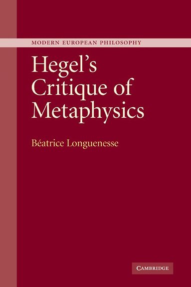 Béatrice Longuenesse - Hegel's Critique of Metaphysics, Inbunden