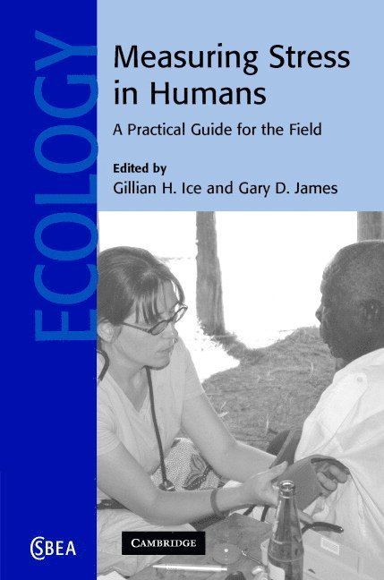 Gillian H. Ice, Gary D. James, Gillian H. (Ohio University) Ice, Binghamton) James, Gary D. (State University of New York - Measuring Stress in Humans, Inbunden
