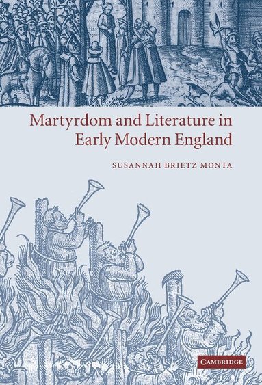 bokomslag Martyrdom and Literature in Early Modern England