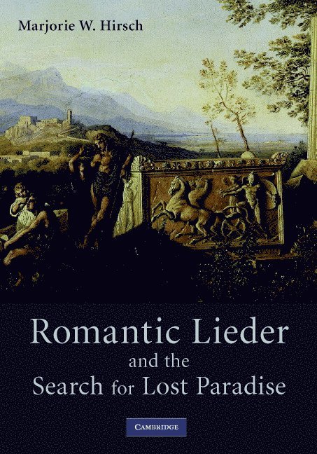 Romantic Lieder and the Search for Lost Paradise 1
