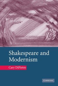 bokomslag Shakespeare and Modernism