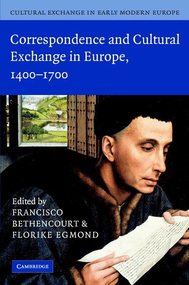 Francisco Bethencourt, Florike Egmond - Cultural Exchange in Early Modern Europe, Inbunden