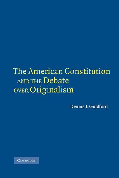 bokomslag The American Constitution and the Debate over Originalism