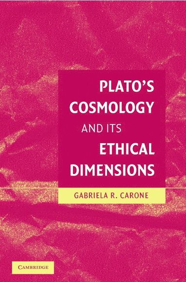 bokomslag Plato's Cosmology and its Ethical Dimensions