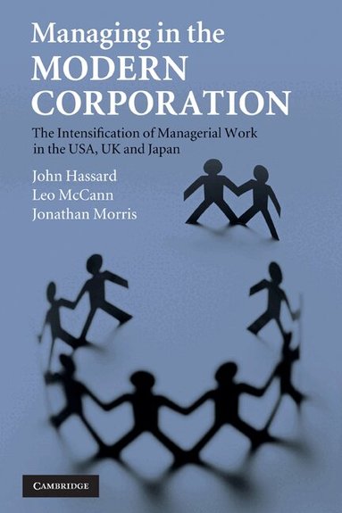 John Hassard, Leo McCann, Jonathan Morris - Managing in the Modern Corporation, Inbunden