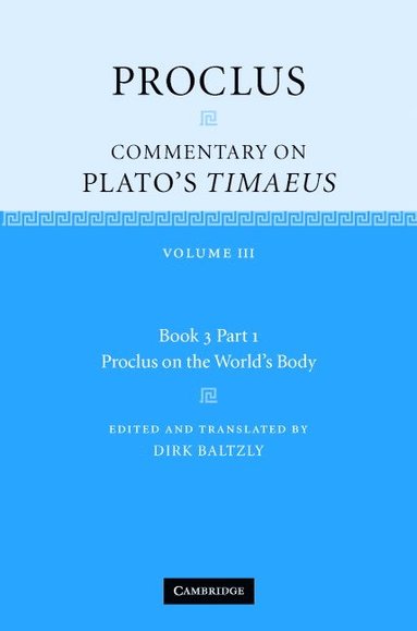 bokomslag Proclus: Commentary on Plato's Timaeus: Volume 3, Book 3, Part 1, Proclus on the World's Body