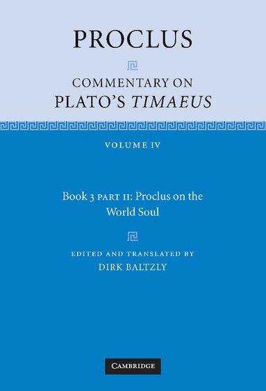 Proclus, Dirk Baltzly - Proclus: Commentary on Plato's Timaeus, Part 2, Proclus on the World Soul, Inbunden