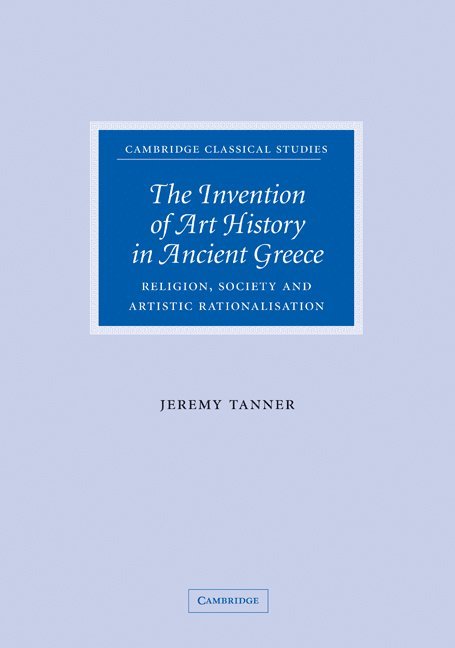 The Invention of Art History in Ancient Greece