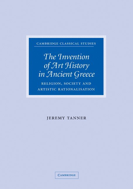 The Invention of Art History in Ancient Greece 1