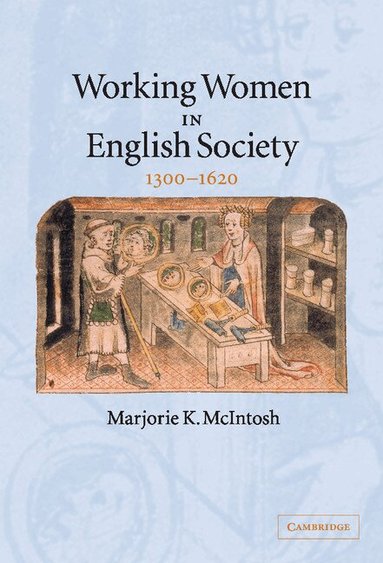 Marjorie Keniston McIntosh - Working Women in English Society, 1300-1620, Inbunden
