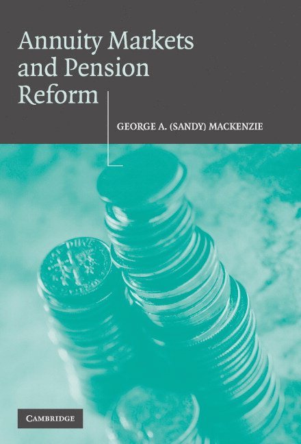 George A. (Sandy) Mackenzie, Washington DC) Mackenzie, George A. (Sandy) (International Monetary Fund Institute, MacKenzie - Annuity Markets and Pension Reform, Inbunden